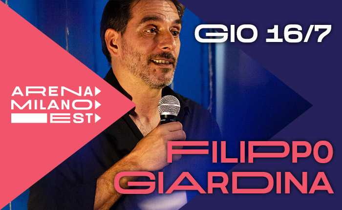 Filippo Giardina - 16 luglio ore 21.30 - Arena Milano Est