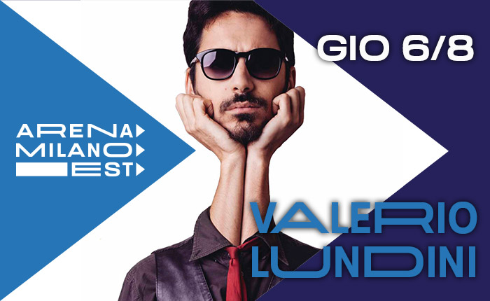 Valerio Lundini - 6 Agosto ore 21.30 - Arena Milano Est