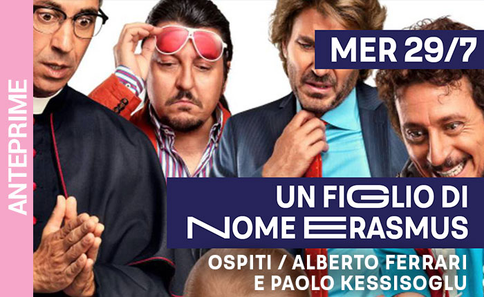 Un figlio di nome Erasmus presentato da Alberto Ferrari e Palo Kessisoglu
