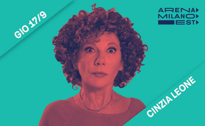 Cinzia Leone - 17 settembre ore 21.30 - Arena Milano Est