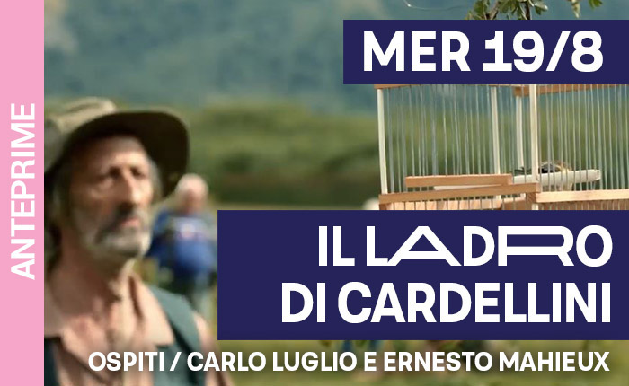 Il ladro di cardellini con ospiti Carlo Luglio ed Ernesto Mahieux